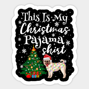 This is my Christmas Pajama Shirt Pug Lover Dog Sticker